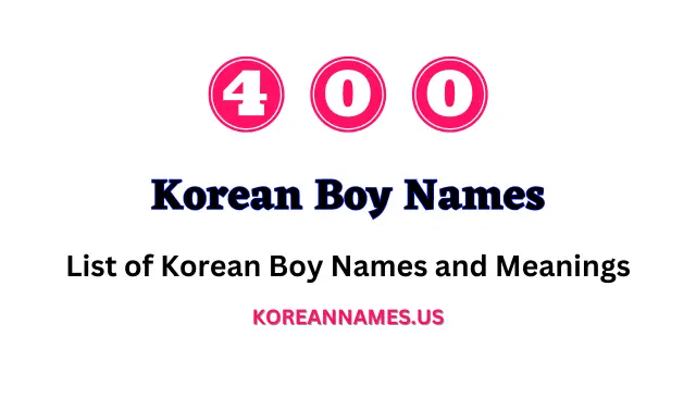 400+ Korean Boy Names – List of Korean Boy Names and Meanings