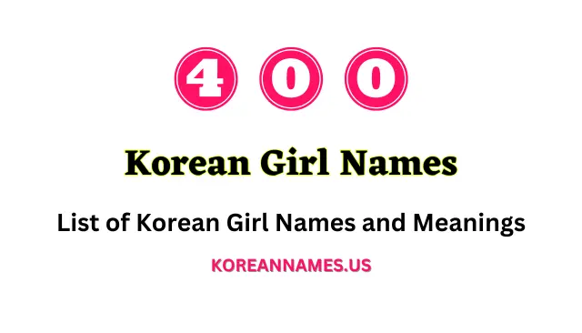 400+ Korean Girl Names – List of Korean Girl Names and Meanings