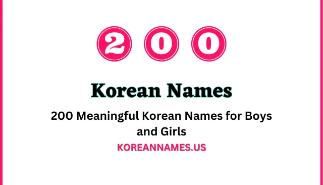 200 Meaningful Korean Names for Boys and Girls
